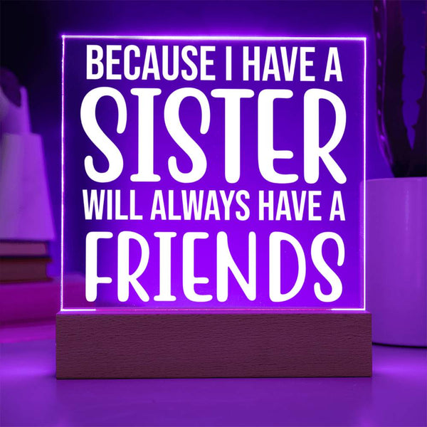 Because I Have a Sister, I Have a Forever Friend Plaque