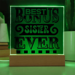 Best Bonus Sister Ever - LED Acrylic Plaque