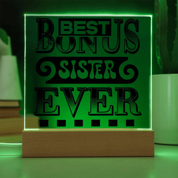 Best Bonus Sister Ever - LED Acrylic Plaque