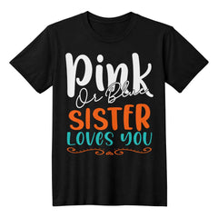 Pink or Blue, Sister Loves You – Gender Reveal Tee