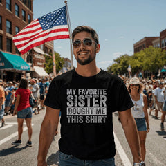 Funny Brother T-Shirt – My Favorite Sister Bought Me This Shirt