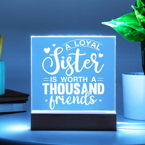 A Loyal Sister Is Worth a Thousand Friends Plaque