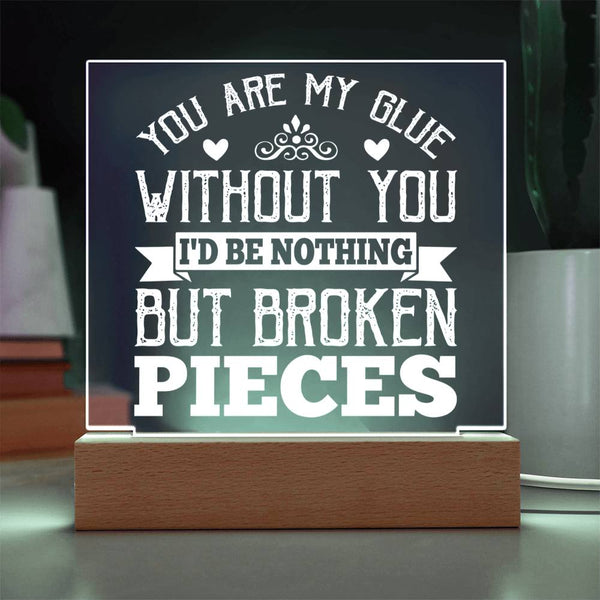 You Hold Me Together When I Fall Apart - LED Acrylic Plaque