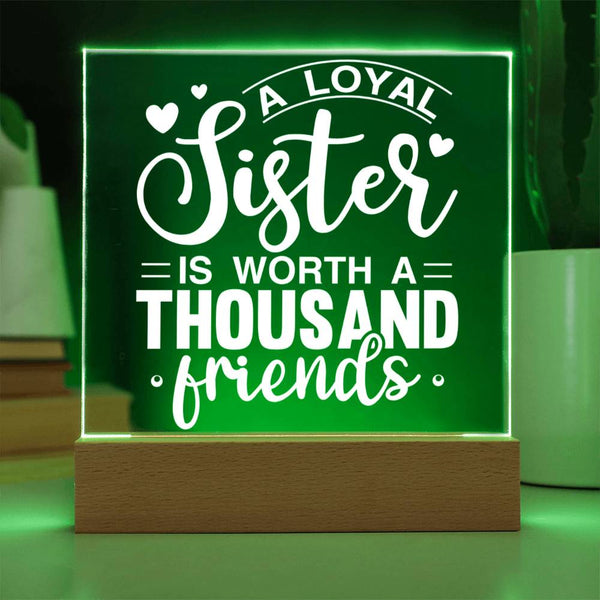 A Loyal Sister Is Worth a Thousand Friends Plaque