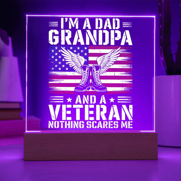 Dad, Grandpa, Veteran, Nothing Scares Me Plaque