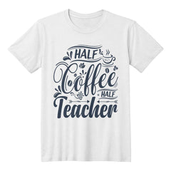 Half Coffee Half Teacher Tee