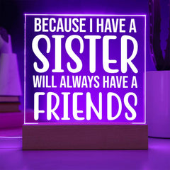 Because I Have a Sister, I Have a Forever Friend Plaque