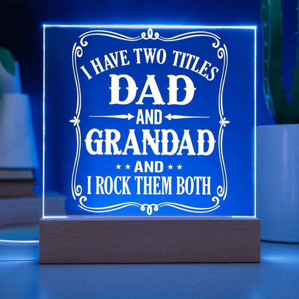 Two Titles: Dad and Grandad - I Rock Them Both Plaque