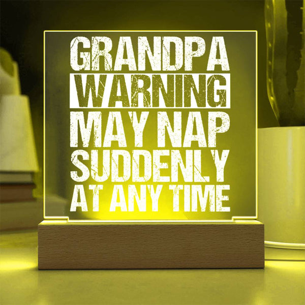 Grandpa Warning: May Nap Suddenly at Any Time Plaque