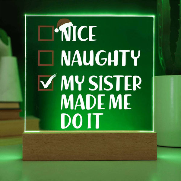 Nice? Naughty? Nope—My Sister Made Me Do It Plaque