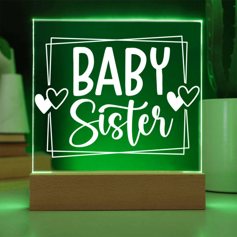 Baby Sister – Sweetest Part of the Family - Acrylic Plaque