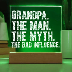 Grandpa The Man The Myth The Bad Influence Plaque
