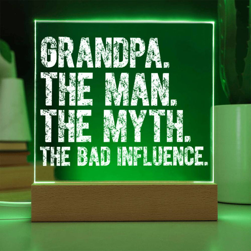 Grandpa The Man The Myth The Bad Influence Plaque