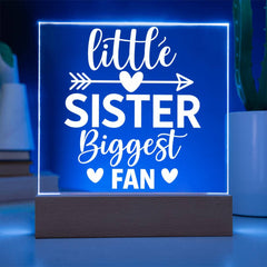 Little Sister – Biggest Fan, Always - LED Acrylic Plaque