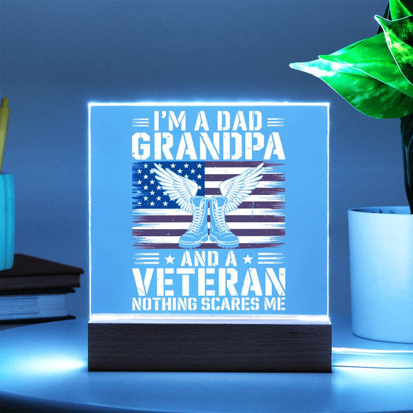 Dad, Grandpa, Veteran, Nothing Scares Me Plaque