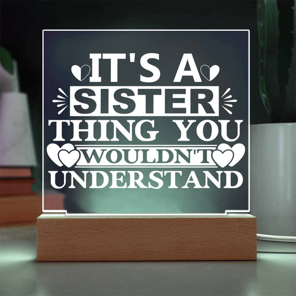 It’s a Sister Thing You Wouldn’t Understand Plaque