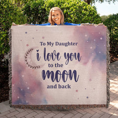 Heirloom Woven Blanket - To My Daughter, I Love You to the Moon and Back