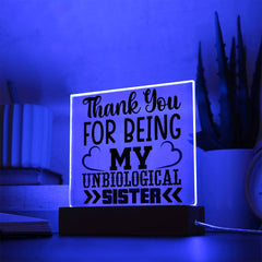 Thank You for Being My Unbiological Sister - Printed LED Acrylic Plaque
