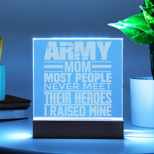 Army Mom – I Raised My Hero - LED Acrylic Plaque