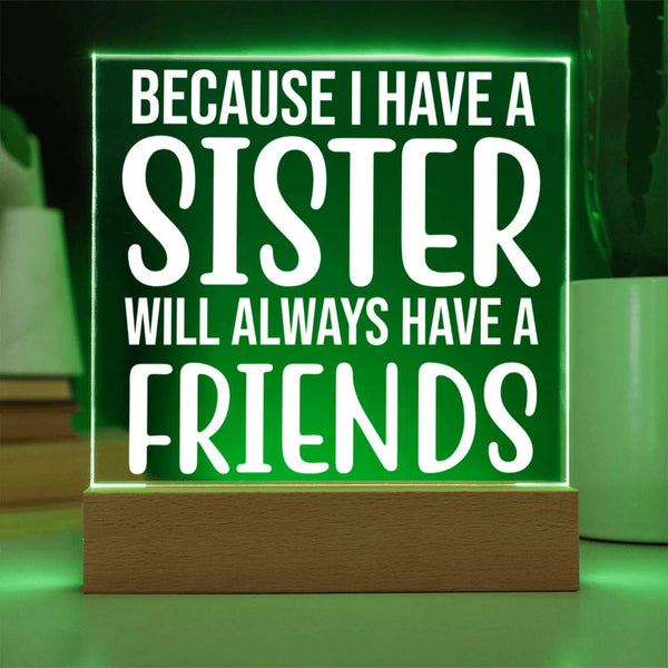 Because I Have a Sister, I Have a Forever Friend Plaque