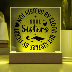 Soul Sisters - Not Sisters by Blood But by Heart Plaque