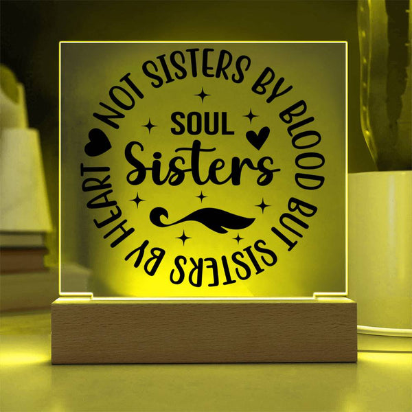 Soul Sisters - Not Sisters by Blood But by Heart Plaque