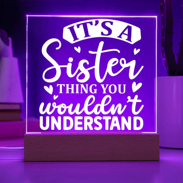 It’s a Sister Thing – You Just Wouldn’t Get It Plaque