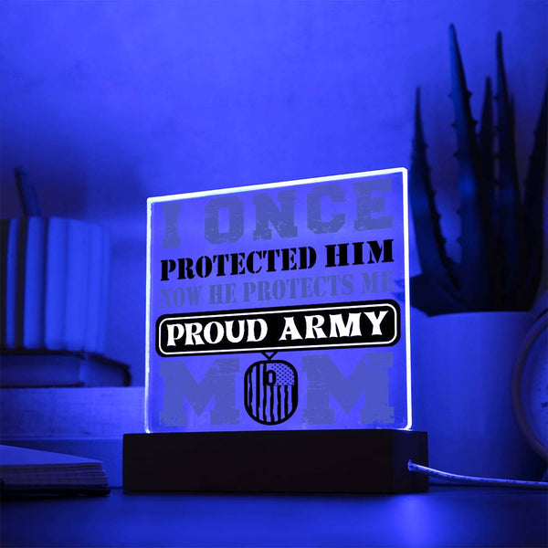 I Once Protected Him – Proud Army Mom Acrylic Plaque