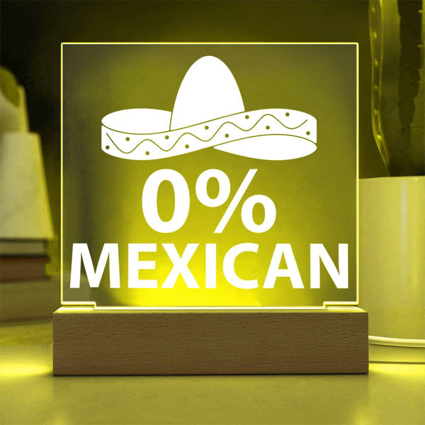 0% Mexican – 100% Fun Plaque
