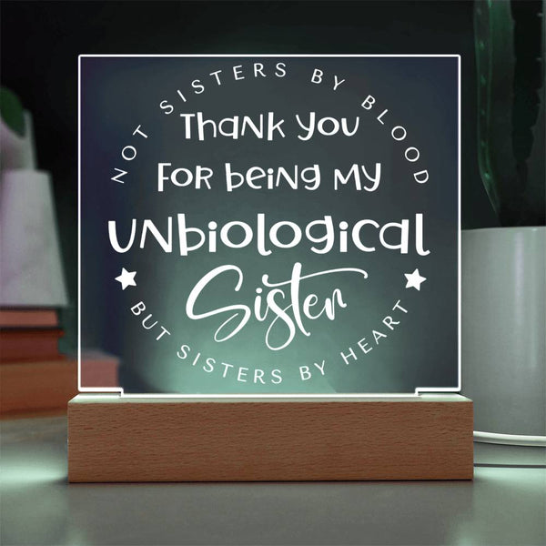 Thank You for Being My Unbiological Sister Plaque