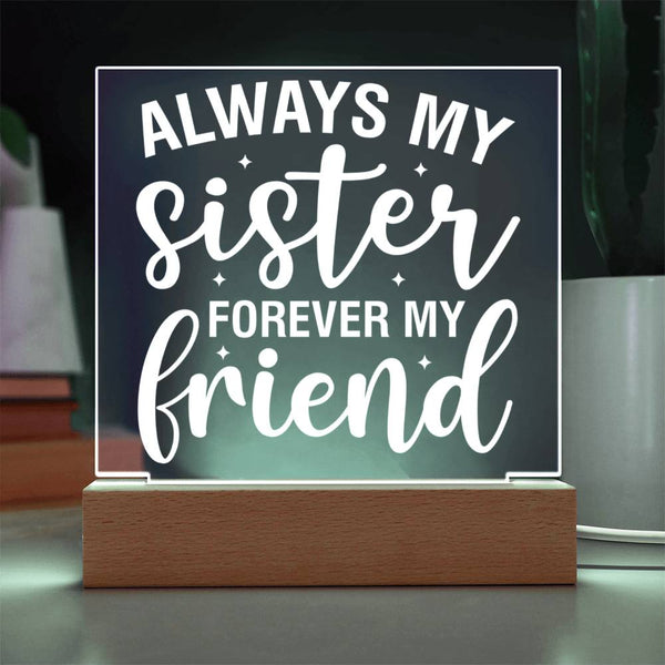 Always My Sister, Forever My Friend Plaque