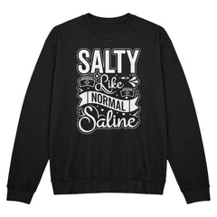 Salty Like Normal Saline Nurse Shirt