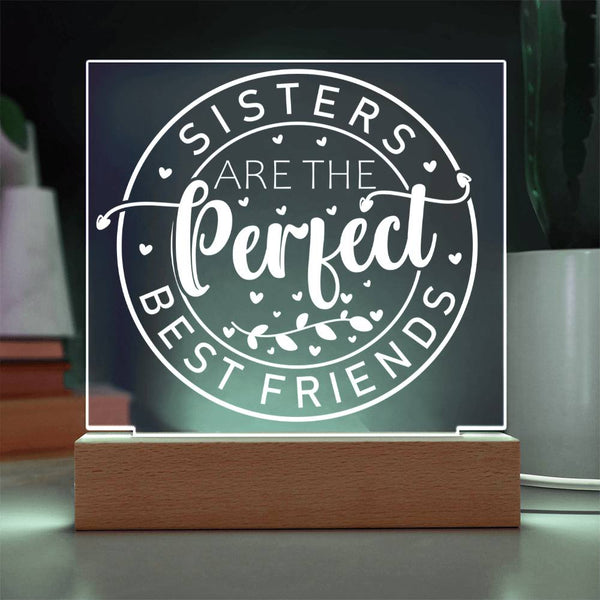 Sisters Are the Perfect Best Friends Plaque
