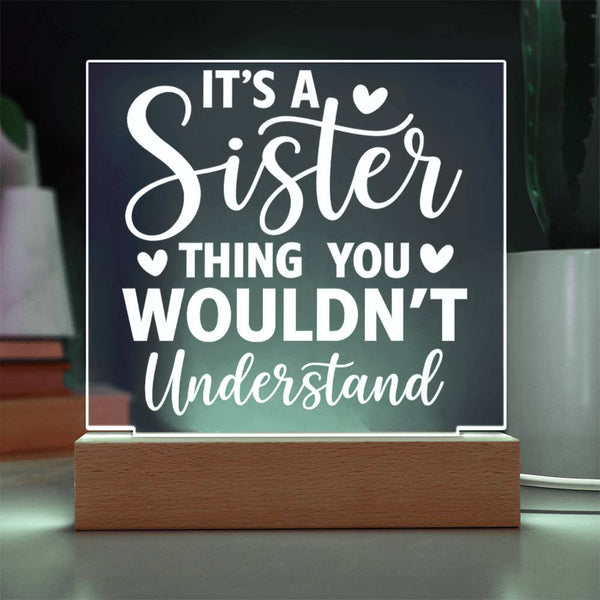 It’s a Sister Thing – You Just Wouldn’t Understand Plaque
