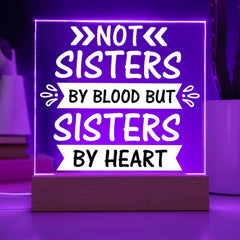 Not Sisters by Blood But Sisters by Heart - Elegant Acrylic Plaque