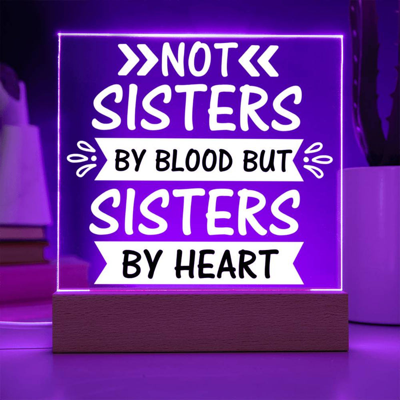 Not Sisters by Blood But Sisters by Heart - Elegant Acrylic Plaque