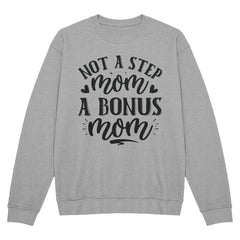 Not a Step Mom, A Bonus Mom Shirt