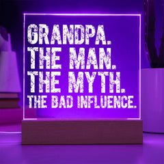 Grandpa The Man The Myth The Bad Influence Plaque