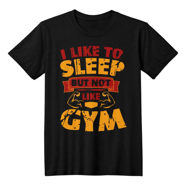I Like to Sleep But Not Like Gym Shirt