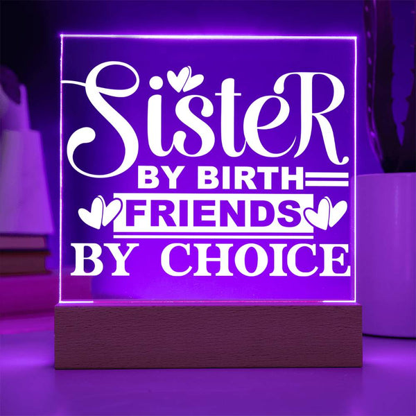 Sister by Birth – Friend by Choice Plaque