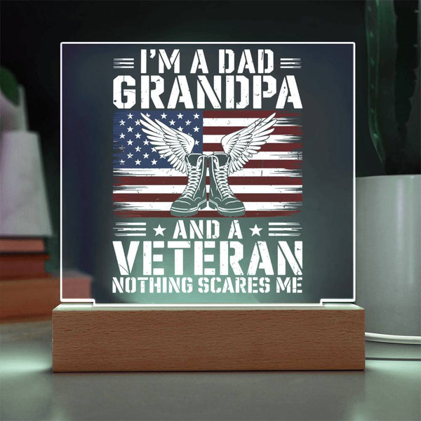 Dad, Grandpa, Veteran, Nothing Scares Me Plaque