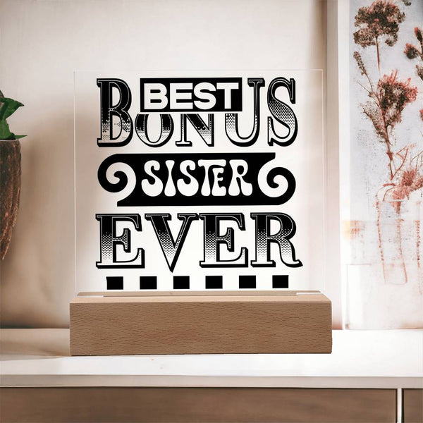 Best Bonus Sister Ever - LED Acrylic Plaque