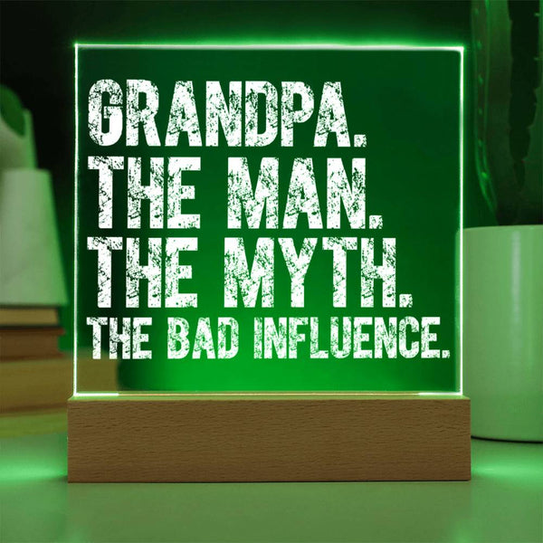 Grandpa The Man The Myth The Bad Influence Plaque