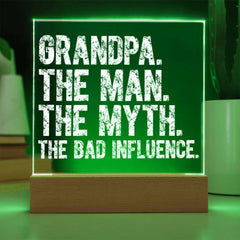 Grandpa The Man The Myth The Bad Influence Plaque