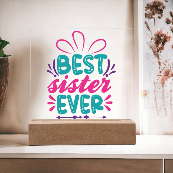 Best Sister Ever - Colorful Acrylic Plaque