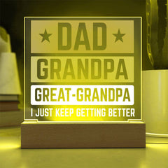 Dad, Grandpa, Great-Grandpa Acrylic Plaque – I Just Keep Getting Better