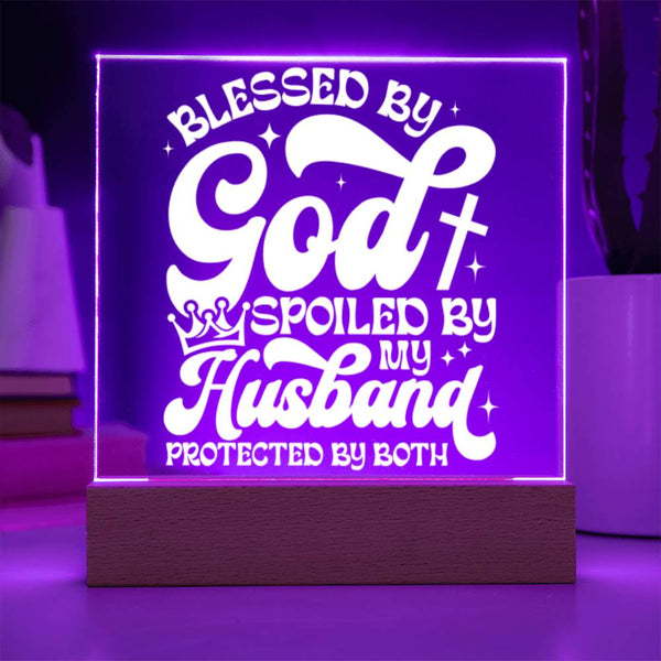 Blessed by God, Spoiled by My Husband Plaque