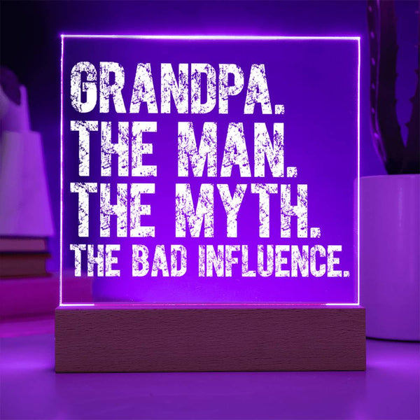 Grandpa The Man The Myth The Bad Influence Plaque