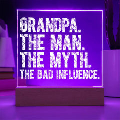Grandpa The Man The Myth The Bad Influence Plaque