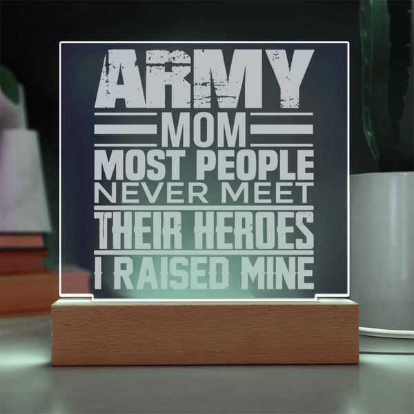 Army Mom – I Raised My Hero - LED Acrylic Plaque